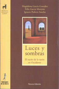 luces y sombras: el sueño de la razon de occidente (2ª ed.)-magdalena garcia gonzalez-felix garcia moriyon-ignacio pedrero sancho-9788479601171