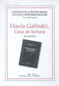 hacia galindez: guia de lectura-jose manuel lopez de abiada-9788479626471