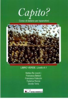 capito?: corso di italiano per ispanofoni. a.1-matteo re-francesca bettoni-9788479913571