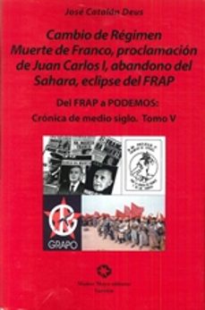 del frap a podemos v: cambio de regimen muerte de franco-9788480102971