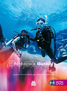 atrevete a bucear: porque es facil, seguro y apasionante-jaume pinyol martinez-9788480199971