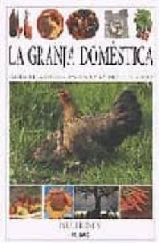 la granja domestica: guia practica para una buena vida-paul heiney-9788480765671
