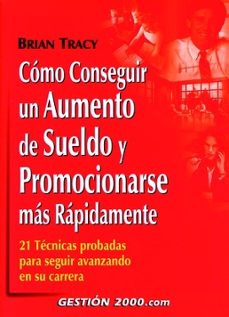 como conseguir aumento de sueldo y promocionarse rapidamente-9788480888271