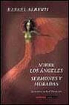 sobre los angeles ; sermones y moradas-rafael alberti-9788481090871