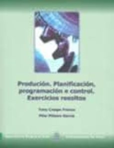 produccion, planificacion, programacion e control. exercicios resoltos-tony crespo-9788481582871