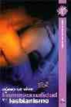 como se vive la homosexualidad y el lesbianismo-sonia soriano rubio-9788481961171