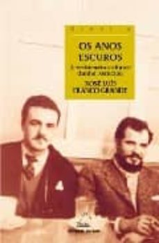 os anos escuros: a resistencia cultural dunha xeracion-9788482887371