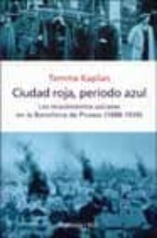 ciudad roja, periodo azul: los movimientos sociales en la barcelo na de picasso (1888-1939)-temma kaplan-9788483075371
