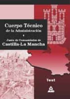 cuerpo tecnico de la administracion de la junta de comunidades de castilla-la mancha. test-9788483119471