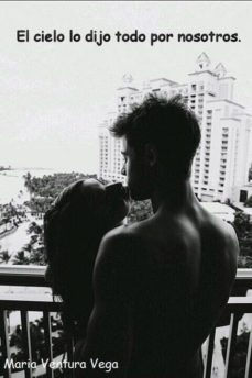 el cielo lo dijo todo por nosotros (ebook)-maria ventura vega-9788483265871