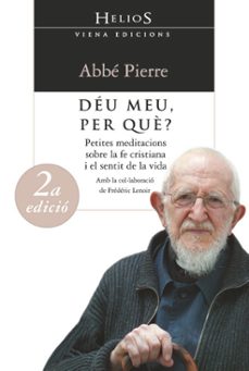 deu meu, per que? (2ª ed.): petites meditacions sobre la fe crist iana i el sentit de la vida-9788483303771