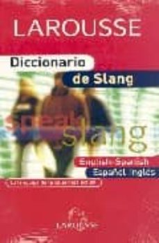 larousse diccionario de slang (español-ingles / english-spanish)-9788483326671