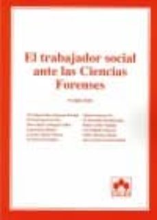 el trabajador social ante las ciencias forenses (3ª ed.)-9788483424971