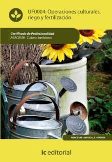 (i.b.d.)operaciones culturales, riego y fertilizacion. agac0108 - cultivos herbaceos-9788483645871
