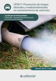 (i.b.d.) tmwl0309 prevencion de riesgos laborales y medioambien tales en matenimiento de vehiculos. mantenimiento de estructuras de carrocerias de vehiculos.-9788483646571