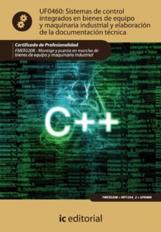 (i.b.d.) sistemas de control integrados en bienes de equipo y maquinaria industrial y elaboracion de la documentacion tecnica  al cert. prof. mont. y puesta en marcha de bienes de             equip-9788483649671