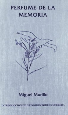 perfume de la memoria-miguel murillo-gregorio torres nebrera-9788483712771