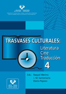 trasvases culturales: literatura, cine, traduccion (4)-raquel merino-jose miguel santamaria-9788483737071