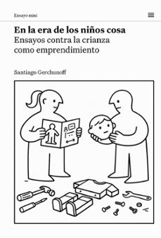 en la era de los niños cosa-santiago gerchunoff-9788483813171