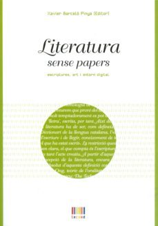 literatura sense papers: escriptures, art i entorn digital-xavier barcelo pinya-9788483841471