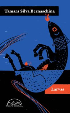 larvas-tamara silva bernaschina-9788483933671