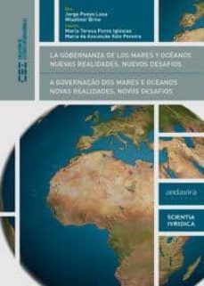 la gobernanza de los mares y oceanos nuevas realidades, nuevos de safios/ a governaçao dos mares e oceanos novas realidades, novos desafios-jorge pueyo losa-9788484086871