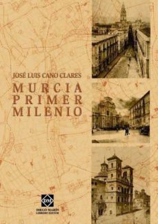 murcia, primer milenio-jose luis cano clares-9788484255871