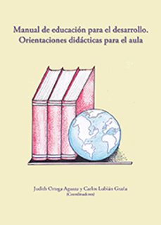 manual de educacion para el desarrollo: orientaciones didacticas para el aula-jaume cabre-9788484398271