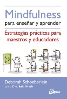 mindfulness para enseñar y aprender: estrategias practicas para maestros y educadores-9788484456971
