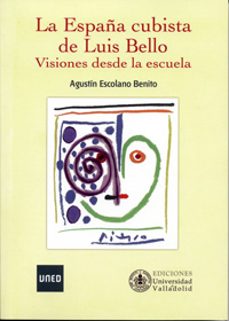 la españa cubista de luis bello: visiones desde la escuela-9788484488071