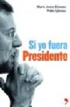 si yo fuera presidente-m jesus guemes-pablo iglesias-9788484606871