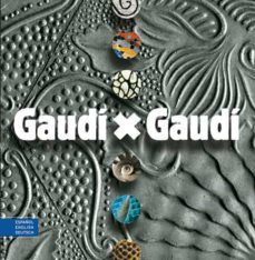 gaudi x gaudi (ed. trilingue)-9788484780571