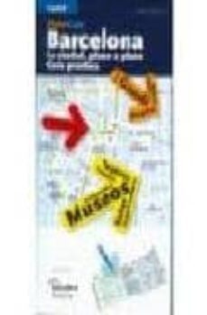 barcelona: la ciudad plano a plano. guia practica-9788484783671