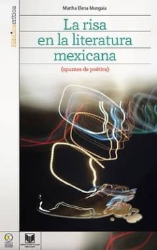 la risa en la literatura mexicana  (apuntes de poetica)-martha elena munguia-9788484896371
