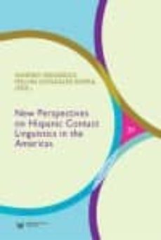 new perspectives on hispanic contact linguistics in the americas-9788484898771
