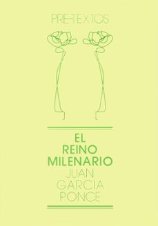 el reino milenario-juan garcia ponce-9788485081271