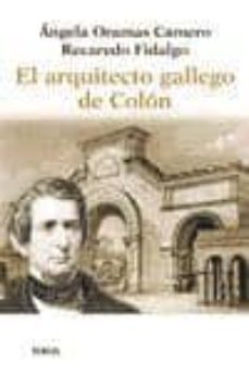 el arquitecto gallego de colon-angela oramas-9788485340071