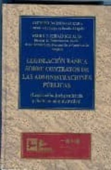 legislacion basica sobre contratos de las administraciones public as: legislacion, jurisprudencia y doctrina administrativa-alfredo dagnino guerra-pedro c. fernandez alen-9788489493971