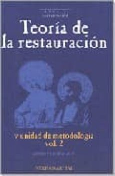 teoria de la restauracion y unidad metodologica-9788489569171