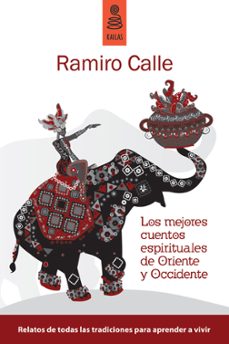 los mejores cuentos espirituales de oriente y occidente: relatos de todas las tradiciones para aprender a vivir-9788489624771
