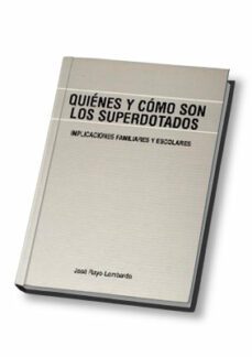 quienes y como son los superdotados: implicaciones familiares y e scolares-9788489967571