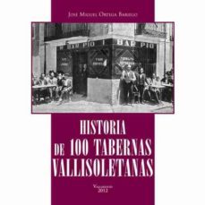 historia de 100 tabernas vallisoletanas-9788490013571