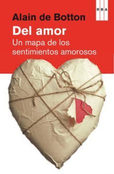 del amor: un mapa de los sentimientos amorosos-alain de botton-9788490064771