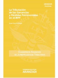 la tributacion de las ganancias y perdidas patrimoniales en el ir pf-juan calvo vergez-9788490141571