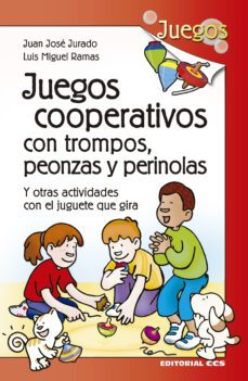 juegos cooperativos con trompos, peonzas y perinolas-juan jose jurado soto-9788490234471
