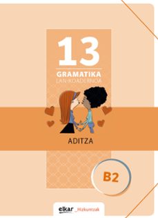 gramatika lan-koadernoa 13 (b2). aditza-9788490271971