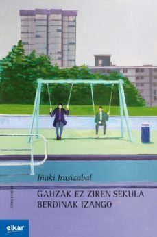 gauzak ez ziren sekula berdinak izango (ebook)-iñaki irasizabal-9788490275771