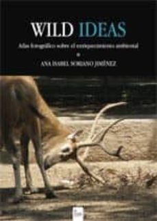 wild ideas: atlas fotografico sobre el enriquecimiento ambiental (ebook)-ana isabel jimenez soriano-9788490502471