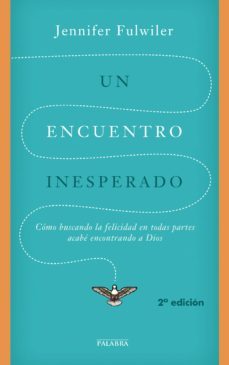un encuentro inesperado-jennifer fulwiler-9788490612071