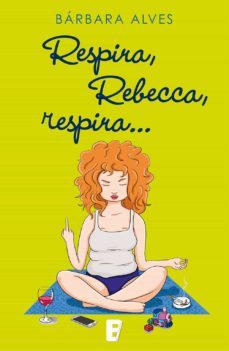 respira, rebecca, respira (ebook)-barbara alves asco-9788490696071